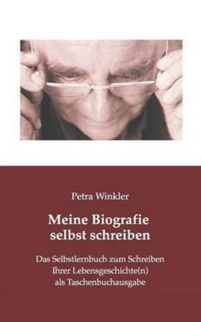 Meine Biografie selbst schreibe - Winkler - Books - - 9783743114012 - November 17, 2016