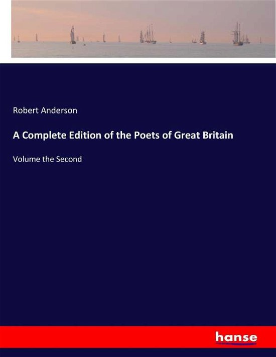 A Complete Edition of the Poet - Anderson - Books -  - 9783744708012 - March 23, 2017