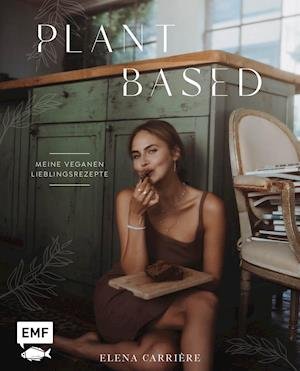 Cover for Elena Carrière · Plant Based mit Elena Carrière (Hardcover Book) (2022)