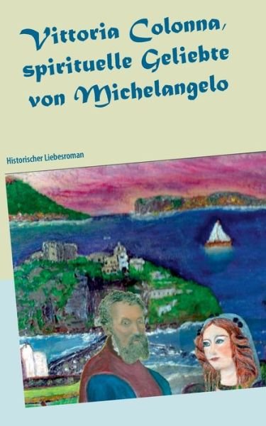 Cover for CM Gross · Vittoria Colonna, spirituelle Geliebte von Michelangelo (Taschenbuch) (2018)