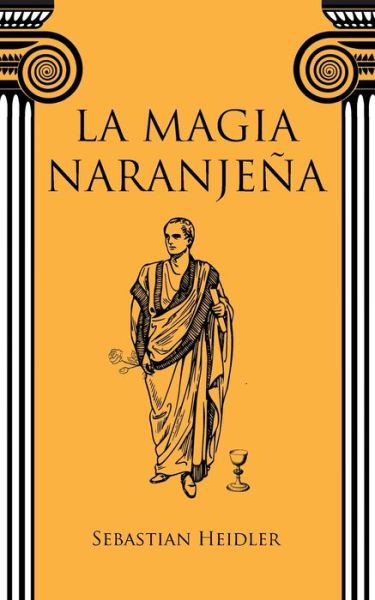 Cover for Sebastian Heidler · La magia naranjena (Paperback Book) (2025)
