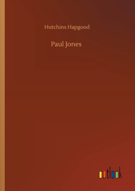 Cover for Hutchins Hapgood · Paul Jones (Pocketbok) (2020)