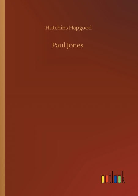 Cover for Hutchins Hapgood · Paul Jones (Paperback Book) (2020)