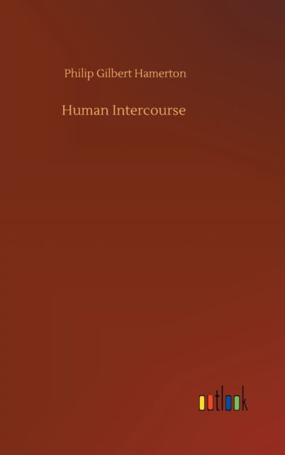 Cover for Philip Gilbert Hamerton · Human Intercourse (Inbunden Bok) (2020)