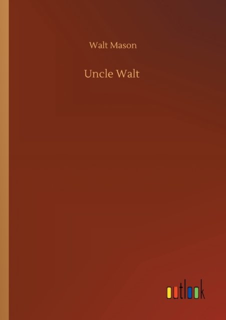 Cover for Walt Mason · Uncle Walt (Paperback Bog) (2020)