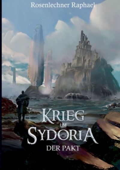 Cover for Raphael Rosenlechner · Krieg um Sydoria: Der Pakt (Paperback Book) (2022)