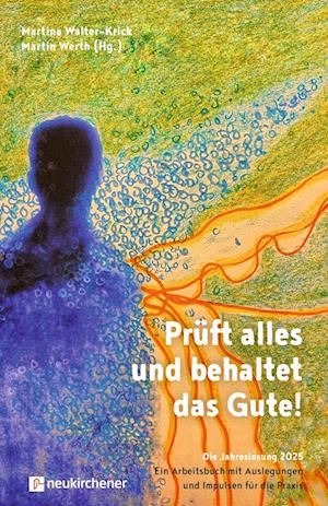 Prüft alles und behaltet das Gute! - Martina Walter-Krick - Books - Neukirchener Verlag - 9783761570012 - August 5, 2024