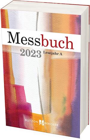 Messbuch 2023 - Butzon U. Bercker GmbH - Bücher - Butzon U. Bercker GmbH - 9783766629012 - 3. August 2022