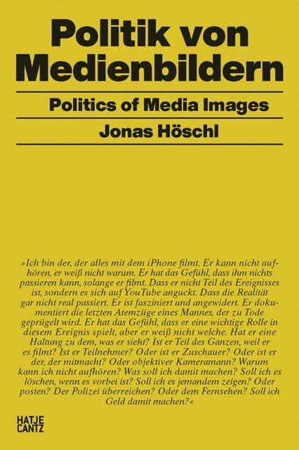 Jonas Hoeschl (Bilingual edition): Politik von Medienbildern / Politics of Media Images -  - Books - Hatje Cantz - 9783775753012 - May 26, 2022