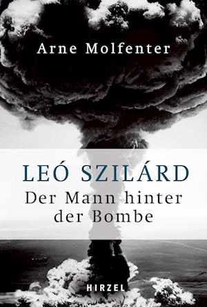 Cover for Arne Molfenter · Leó Szilárd - Der Mann hinter der Bombe (Book) (2025)