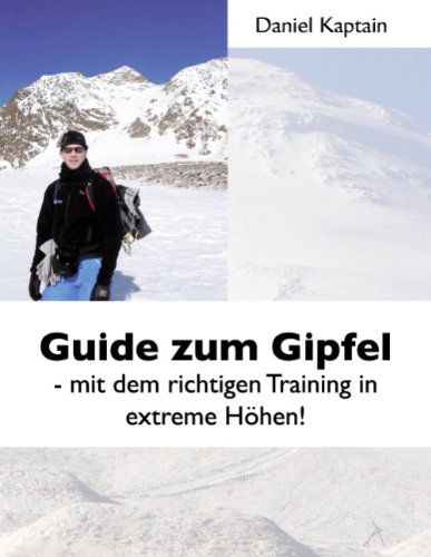 Cover for Daniel Kaptain · Guide Zum Gipfel (Paperback Book) [German edition] (2009)