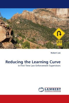 Cover for Robert Lee · Reducing the Learning Curve: in First Time Law Enforcement Supervisors (Paperback Book) (2010)