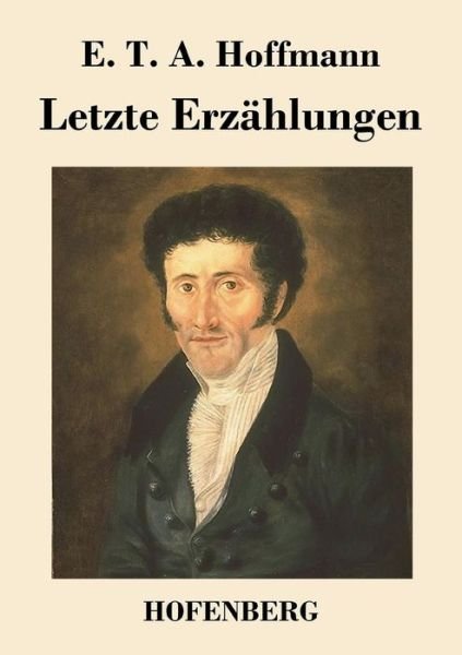 Cover for E T a Hoffmann · Letzte Erzahlungen (Paperback Bog) (2016)