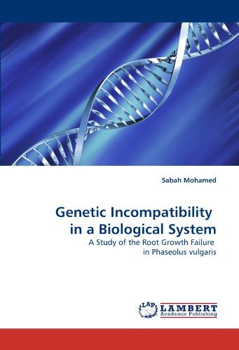 Cover for Sabah Mohamed · Genetic Incompatibility  in a Biological System: a Study of the Root Growth Failure  in Phaseolus Vulgaris (Pocketbok) (2011)