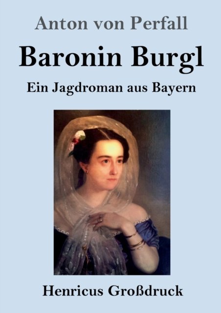 Cover for Anton von Perfall · Baronin Burgl (Grossdruck) (Paperback Bog) (2019)