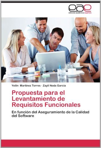 Cover for Zayli Noda García · Propuesta Para El Levantamiento De Requisitos Funcionales: en Función Del Aseguramiento De La Calidad Del Software (Taschenbuch) [Spanish edition] (2012)