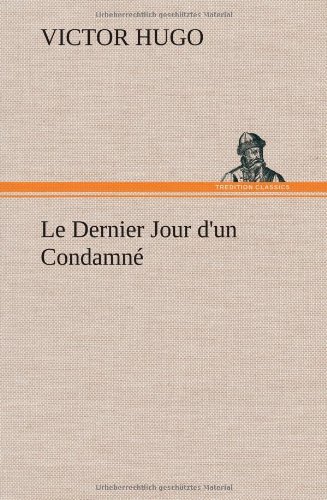 Cover for Victor Hugo · Le Dernier Jour D'un Condamn (Hardcover bog) [French edition] (2012)