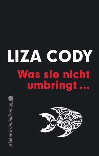 Ariadne.1201 Cody.Was sie nicht umbring - Liza Cody - Bücher - - 9783867542012 -