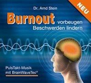 Burnout vorbeugen - Beschwerden lindern - Arnd Stein - Musiikki - VTM Verlag f.Therap.Medie - 9783893266012 - keskiviikko 25. heinäkuuta 2012