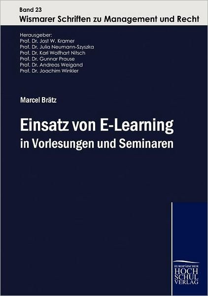 Einsatz Von E-learning in Vorlesungen Und Seminaren - Marcel Brätz - Bøger - Europäischer Hochschulverlag GmbH & Co.  - 9783941482012 - 1. december 2008