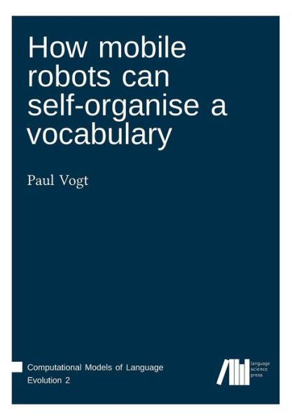 Cover for Paul Vogt · How Mobile Robots Can Self-Organise a Vocabulary (Paperback Book) (2017)