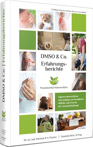 Erfahrungsberichte mit DMSO & Co. - Dominik Dietz - Books - Praxisinstitut Naturmedizin - 9783949754012 - February 11, 2022