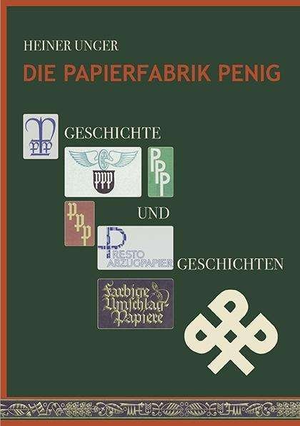 Cover for Unger · Die Papierfabrik Penig (Bog)