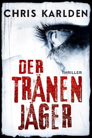 Cover for Chris Karlden · Der Tränenjäger (Paperback Book) (2022)