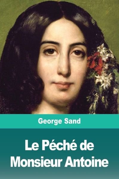 Cover for George Sand · Le Peche de Monsieur Antoine (Paperback Book) (2019)