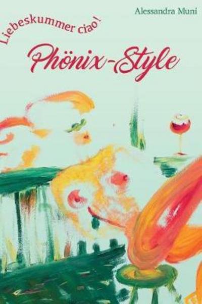 Cover for Muni · Liebeskummer ciao! Phoenix-Style (Book) (2017)