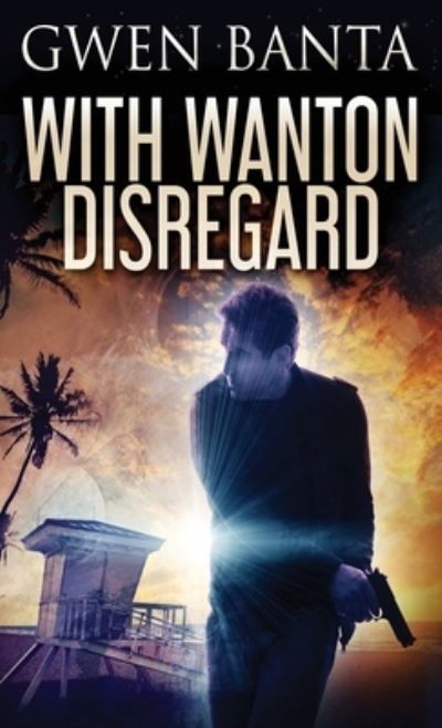 Cover for Gwen Banta · With Wanton Disregard (Hardcover Book) (2021)