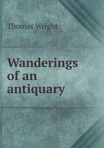 Cover for Thomas Wright · Wanderings of an Antiquary (Paperback Book) (2013)