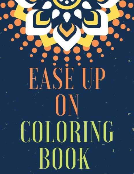 Cover for Cristie Jameslake · Ease Up On Coloring Book (Paperback Book) (2021)