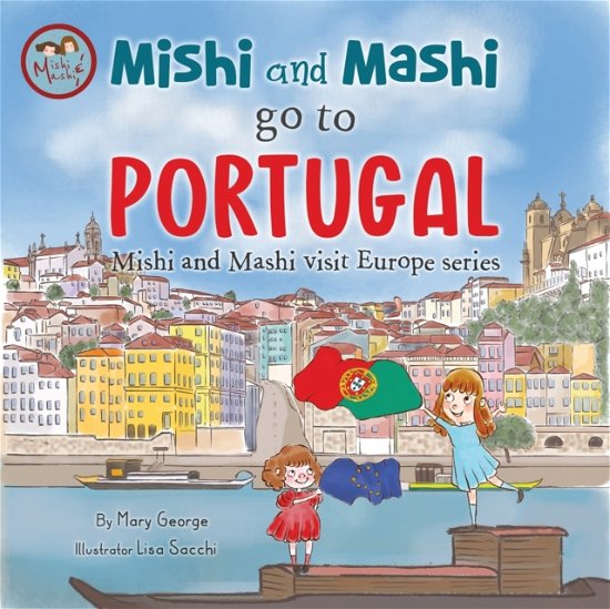 Cover for Mary George · Mishi and Mashi go to Portugal: Mishi and Mashi Visit Europe - Mishi and Mashi Visit Europe (Paperback Book) (2023)