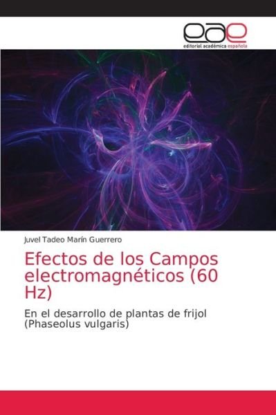 Cover for Juvel Tadeo Marín Guerrero · Efectos de los Campos electromagneticos (60 Hz) (Paperback Bog) (2021)