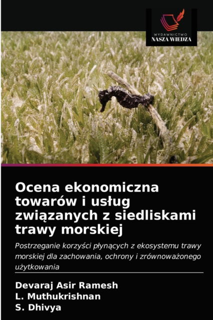 Cover for Devaraj Asir Ramesh · Ocena ekonomiczna towarow i uslug zwi?zanych z siedliskami trawy morskiej (Paperback Book) (2021)