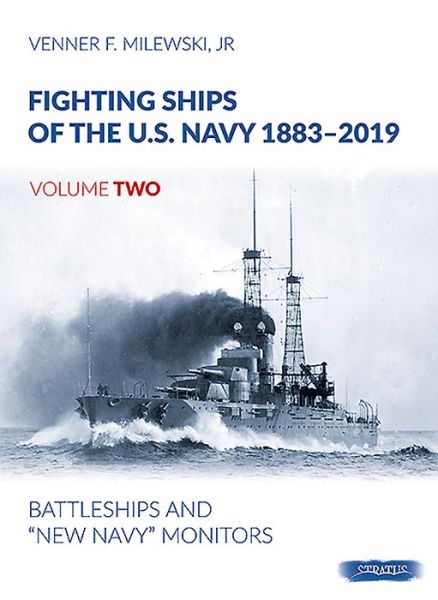 Cover for Venner F Milewski · Fighting Ships of the U.S. Navy 1883-2019, Volume Two: Battleships and &quot;New Navy&quot; Monitors (Hardcover Book) (2020)