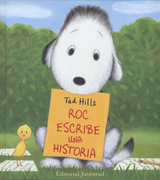 Cover for Tad Hills · Roc Escribe Una Historia (Hardcover Book) [Spanish, 1ª Ed., 1ª Imp. edition] (2013)