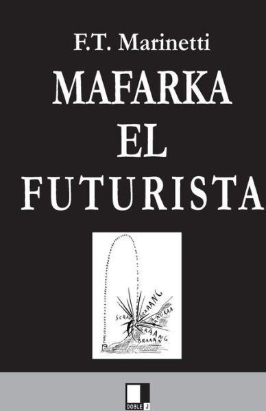 Cover for Filippo Tommaso Marinetti · Mafarka (Paperback Book) (2009)