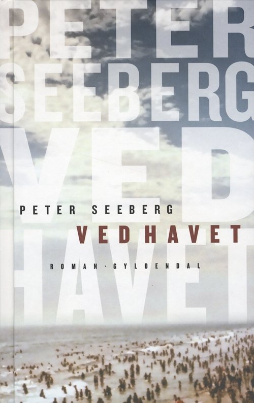 Cover for Peter Seeberg · Gyldendal Hardback: Ved havet (Innbunden bok) [2. utgave] [Hardback] (2010)