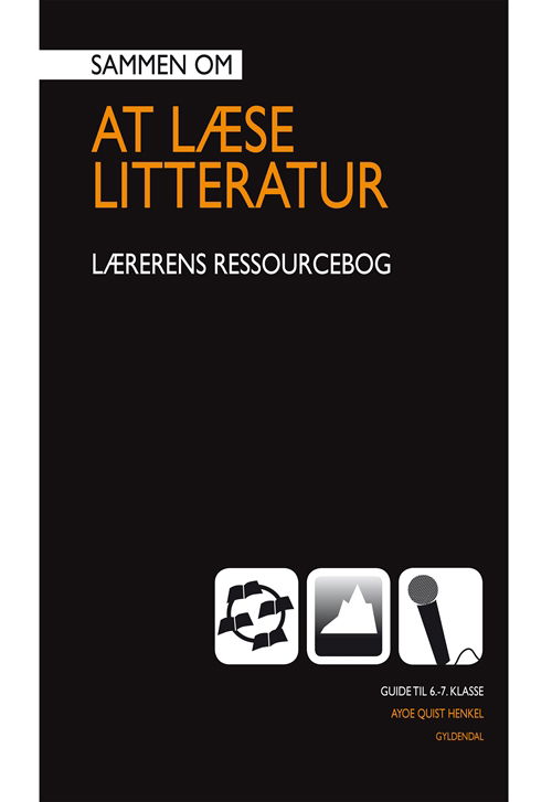 Cover for Ayoe Quist Henkel · Sammen om at læse litteratur: Sammen om AT LÆSE LITTERATUR. Lærerens ressourcebog (6.-7.klasse) (Hæftet bog) [1. udgave] (2013)