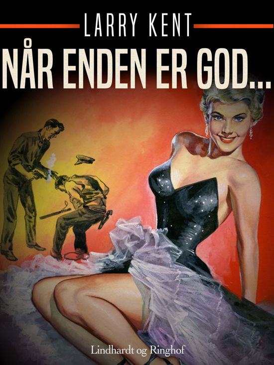 Cover for Larry Kent · Larry Kent: Når enden er god... (Heftet bok) [1. utgave] (2018)