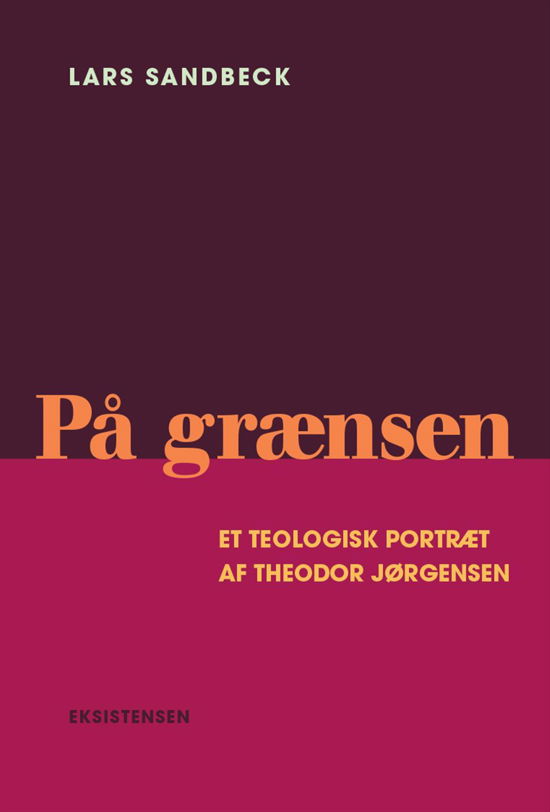 På grænsen - Lars Sandbeck - Bücher - Eksistensen - 9788741001012 - 15. September 2016