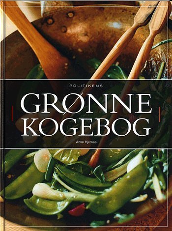 Cover for Anne Hjernøe · Politikens håndbøger.: Politikens grønne kogebog (Bog) [1. udgave] (2004)