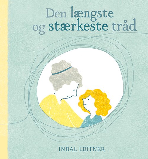 Den længste og stærkeste tråd - Inbal Leitner - Bøker - Gads Børnebøger - 9788762734012 - 7. februar 2020