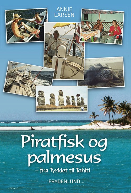 Cover for Annie Larsen · Piratfisk og palmesus (Indbundet Bog) [1. udgave] [Indbundet] (2013)