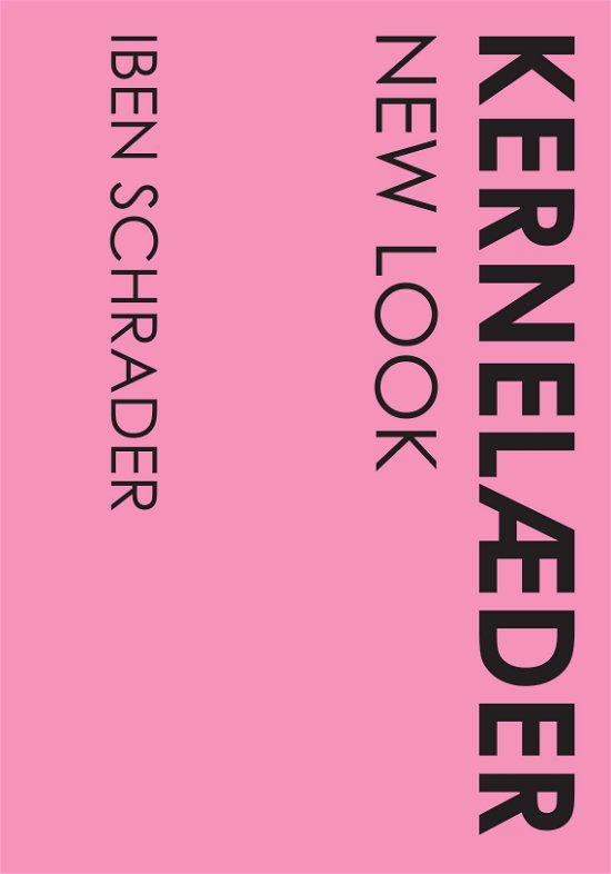 Iben Schrader · Kernelæder - New Look (Hardcover Book) [1st edition] (2022)