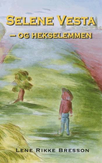 Cover for Lene Rikke Bresson · Selene Vesta - og hekselemmen (Sewn Spine Book) [1st edition] (2007)