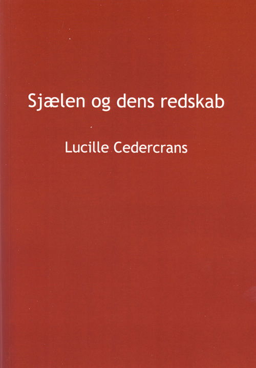 Cover for Lucille Cedercrans · Sjælen og dens redskab (Book) [1º edição] (2008)