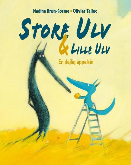 Cover for Nadine Brun-Cosme · Store Ulv &amp; Lille Ulv - En smuk appelsin (Indbundet Bog) [1. udgave] [Hardback] (2014)